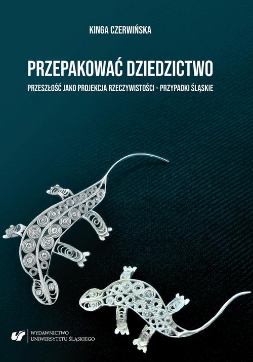 PRZEPAKOWAĆ DZIEDZICTWO. PRZESZŁOŚĆ JAKO .. EBOOK