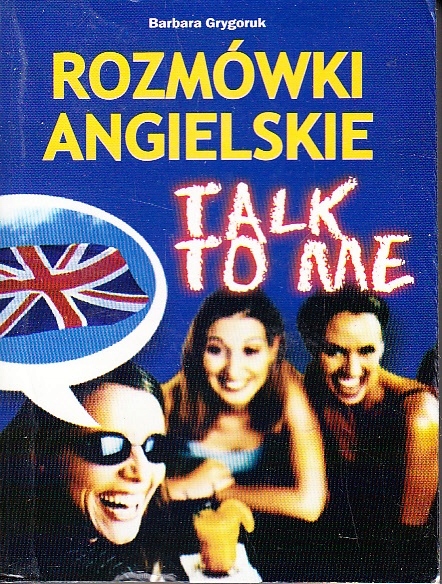 Rozmówki angielskie Talk to me Grygoruk