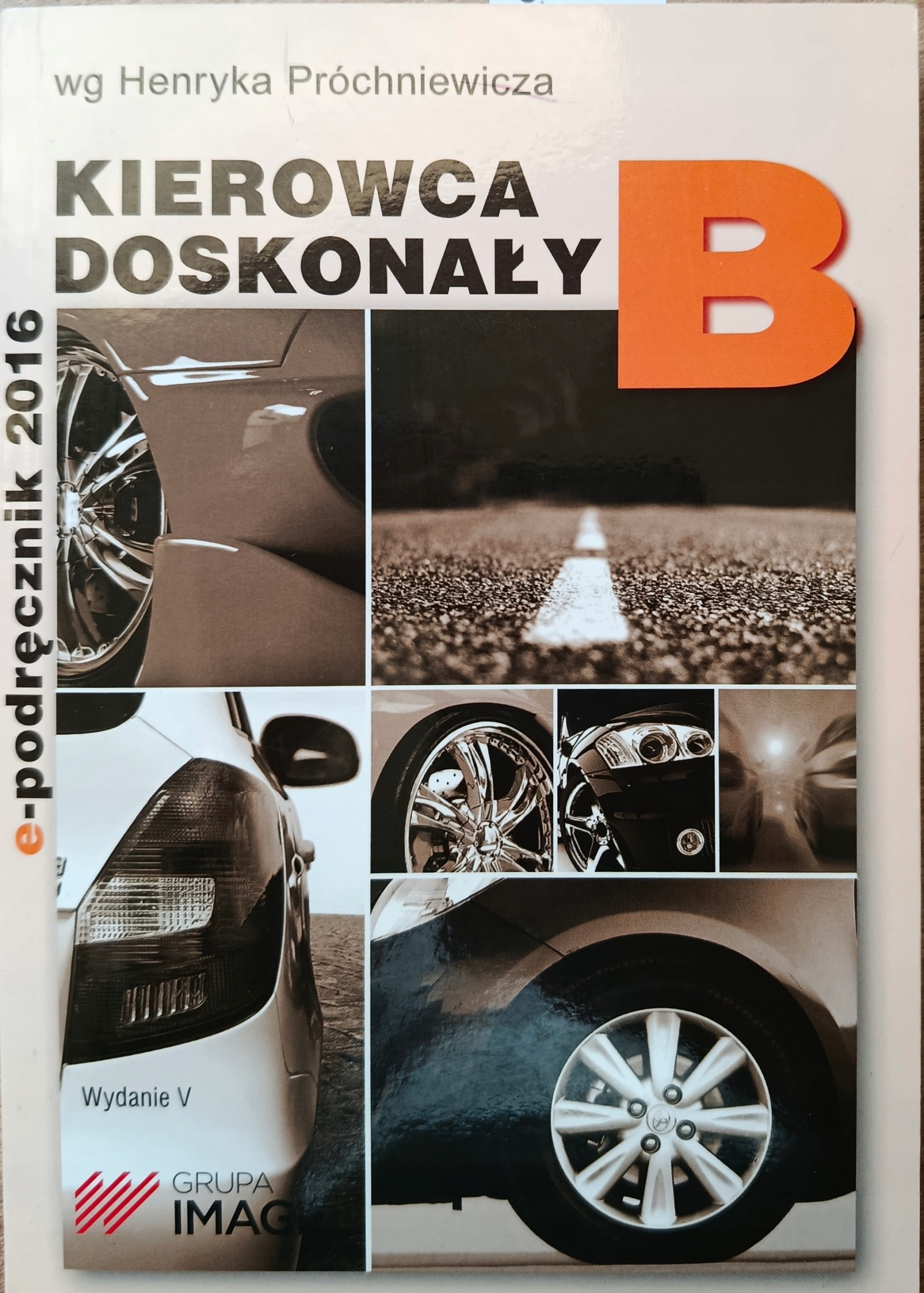 KIEROWCA DOSKONAŁY B EPODRĘCZNIK 2016 - H. PRÓCHNIEWICZ