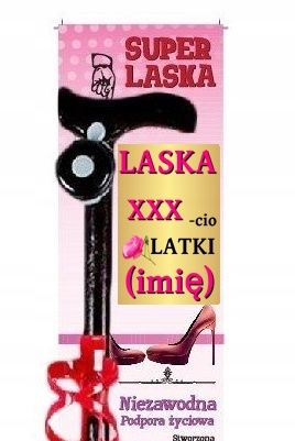 

Laska na Urodziny 40 50 60.. Pani śmieszny