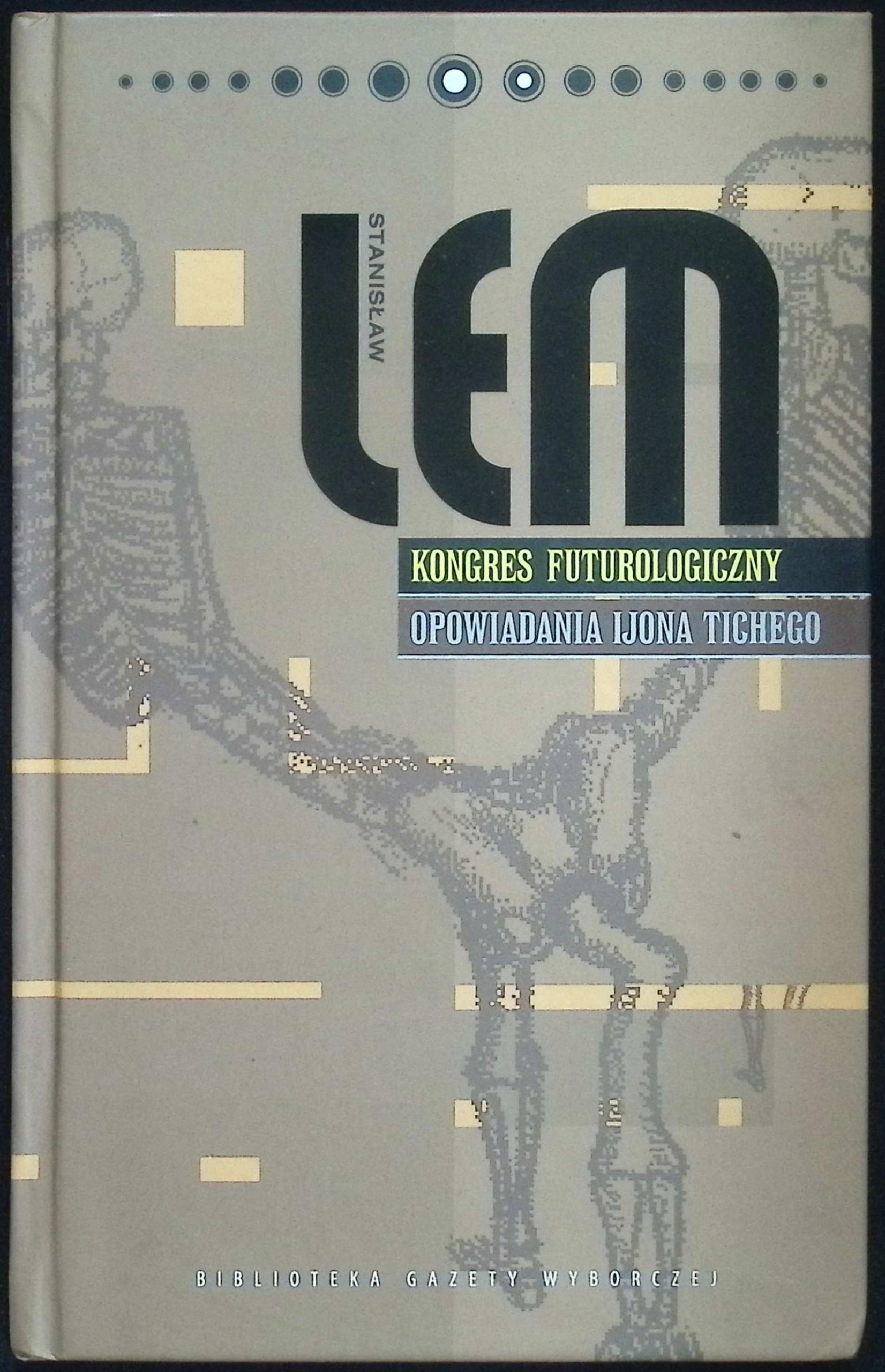 Kongres futurologiczny / Opowiadania Ijona Tichego Stanisław Lem