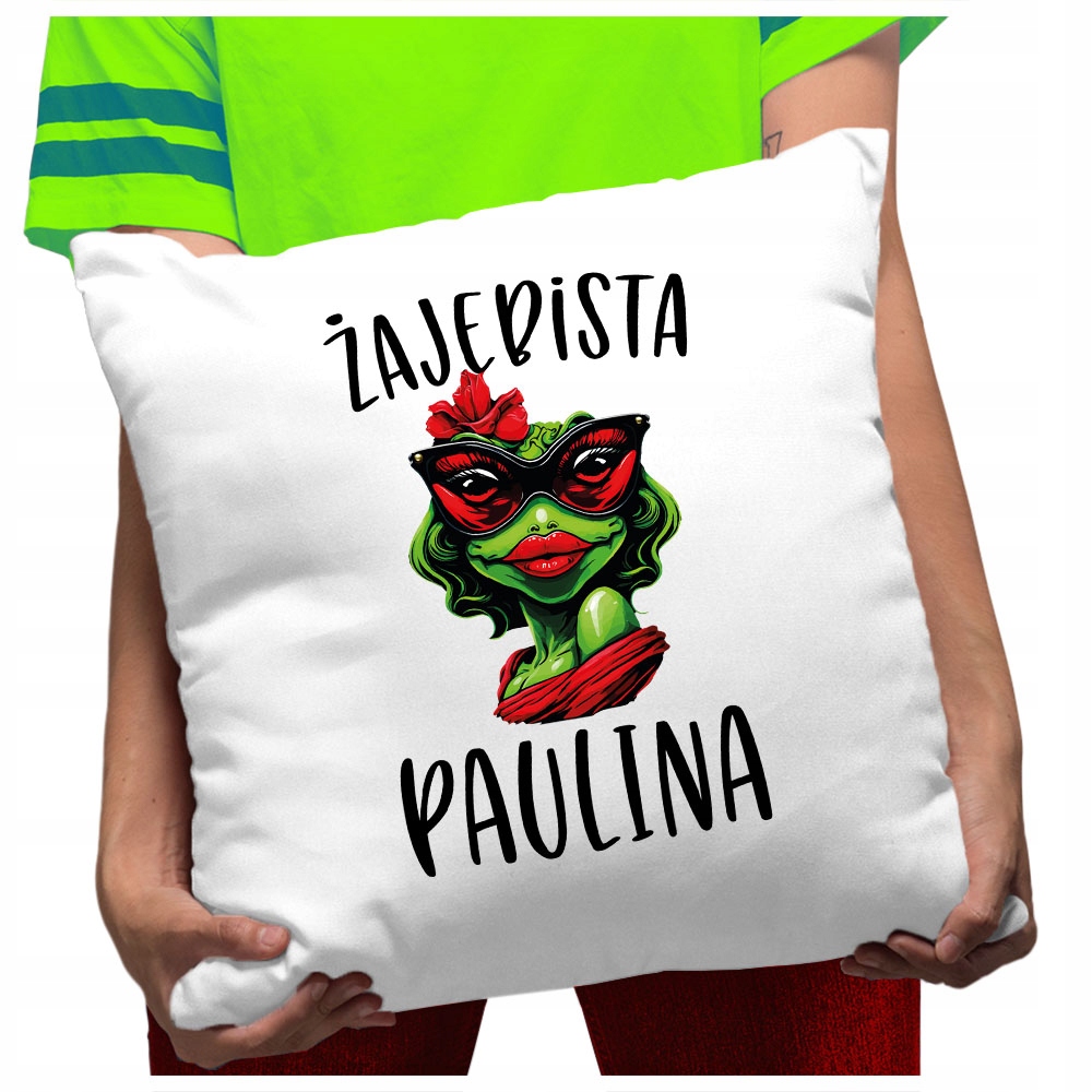 

Poduszka dla Pauliny Żaba Żajebista