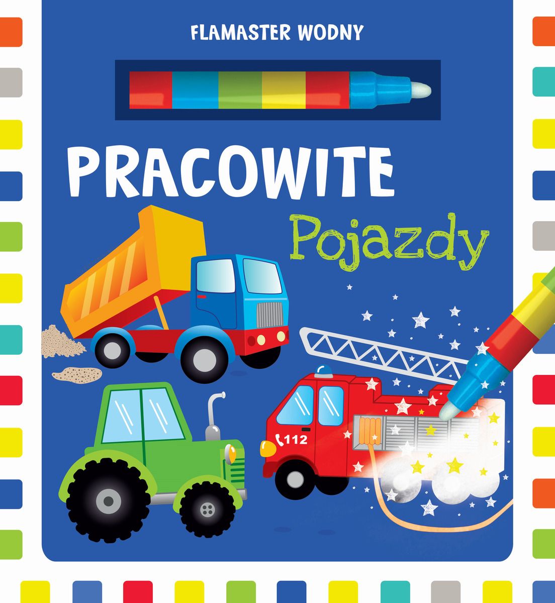 

Flamaster wodny. Pracowite pojazdy. Malowanka
