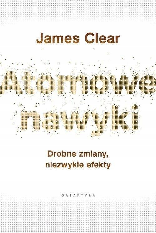 

Atomowe Nawyki, James Clear