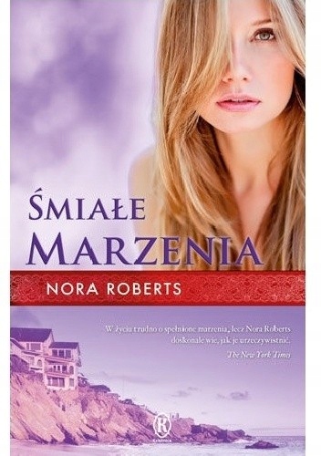 Śmiałe marzenia. Nora Roberts