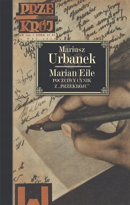 

Marian Eile. Poczciwy Cynik Z Przekroju