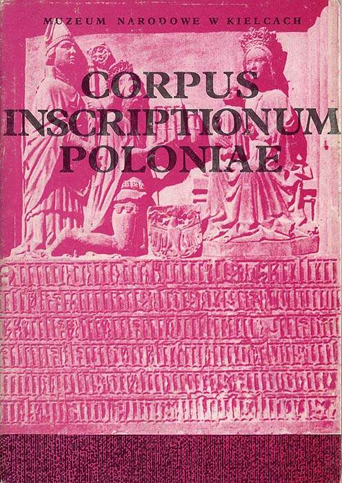 Corpus Inscriptionum Poloniae. T.1: Województwo kieleckie, 1983