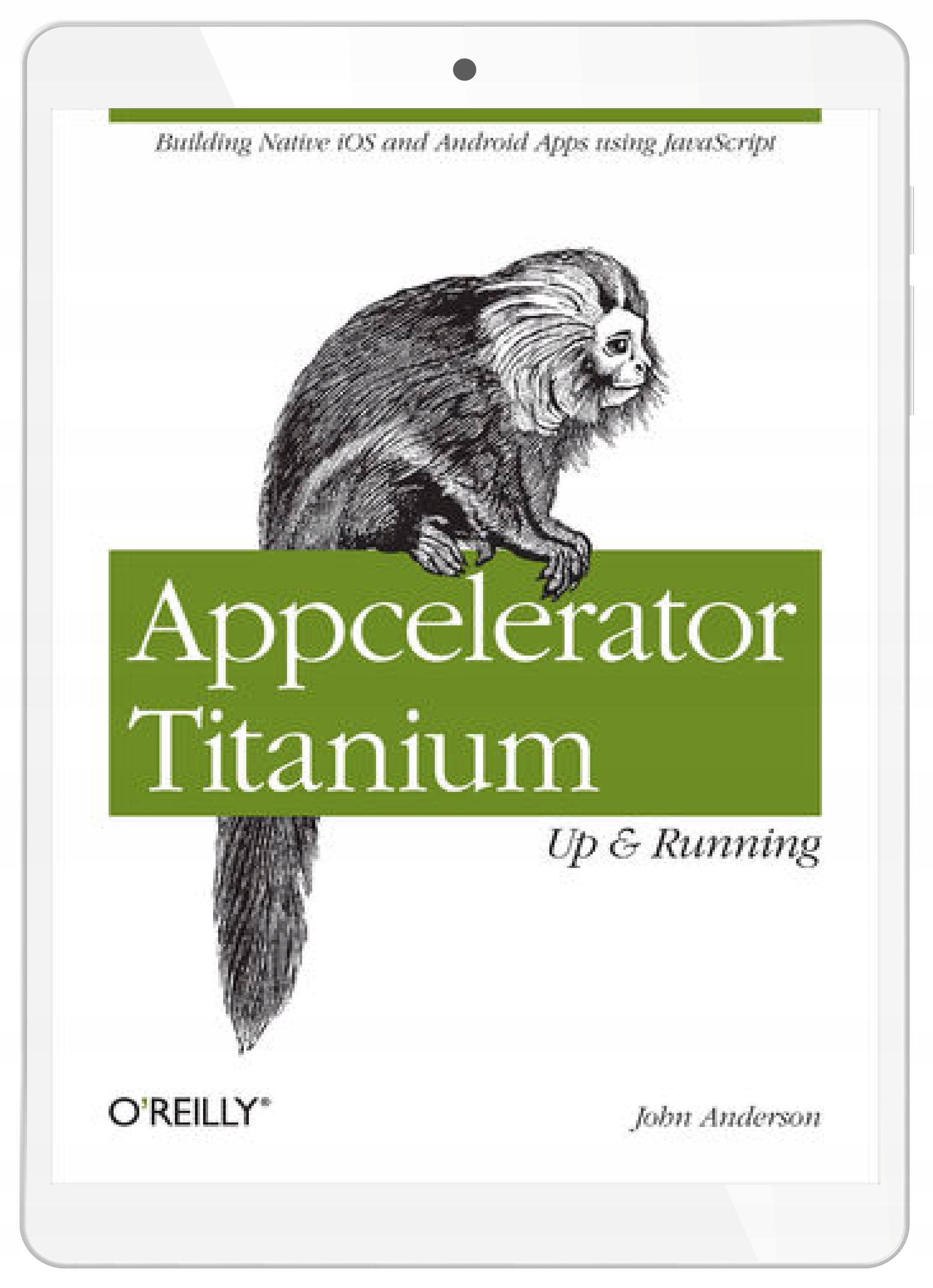 Appcelerator Titanium: Up and Running. Building