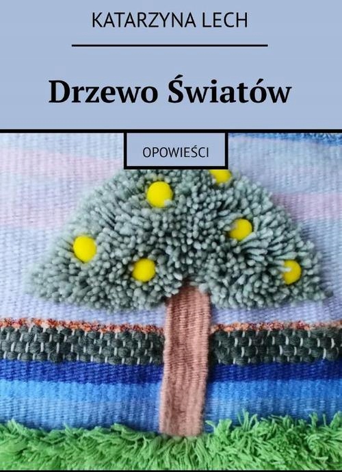 DRZEWO ŚWIATÓW KATARZYNA LECH EBOOK