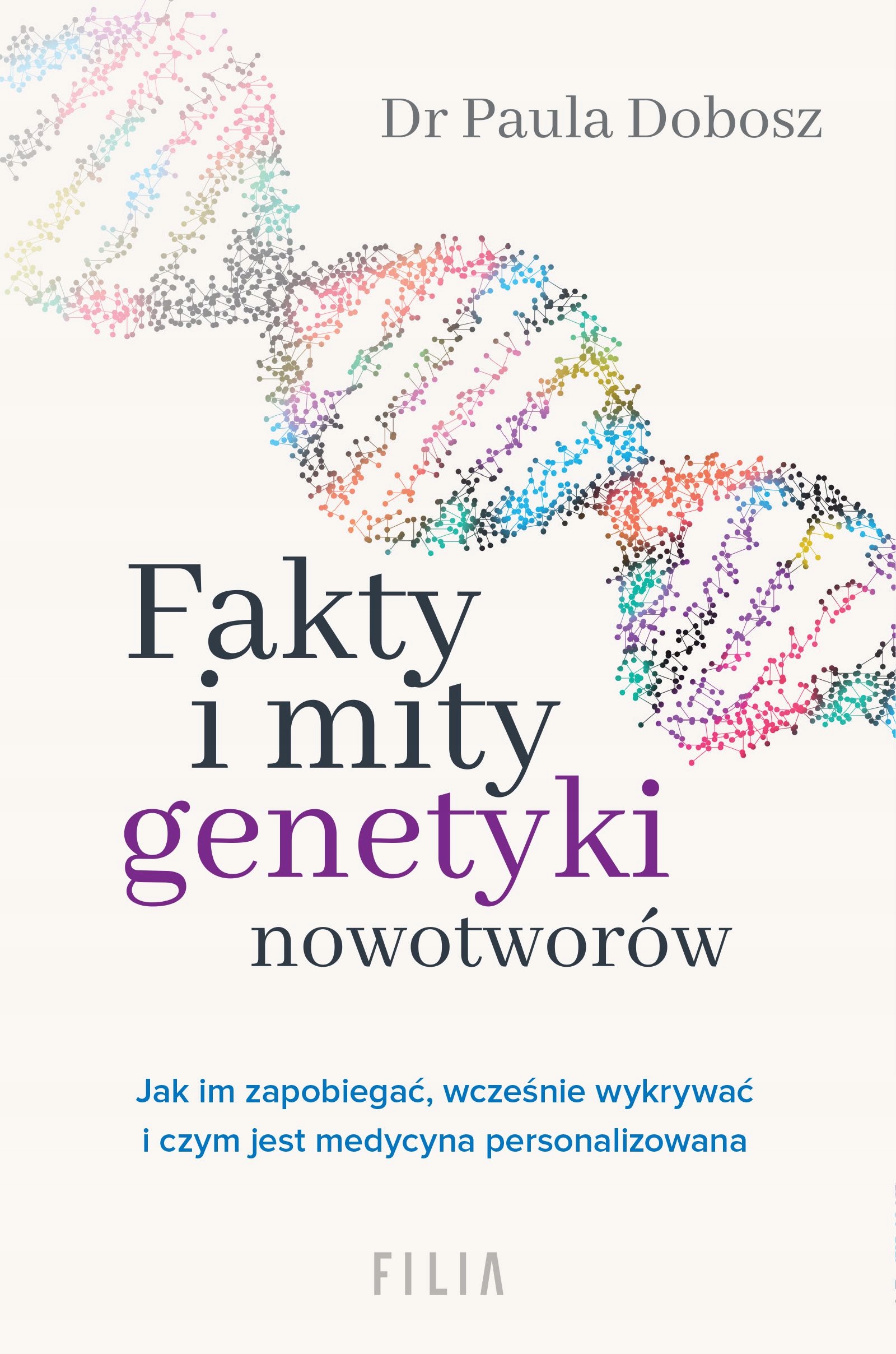 

Fakty i mity genetyki nowotworów Paula Dobosz