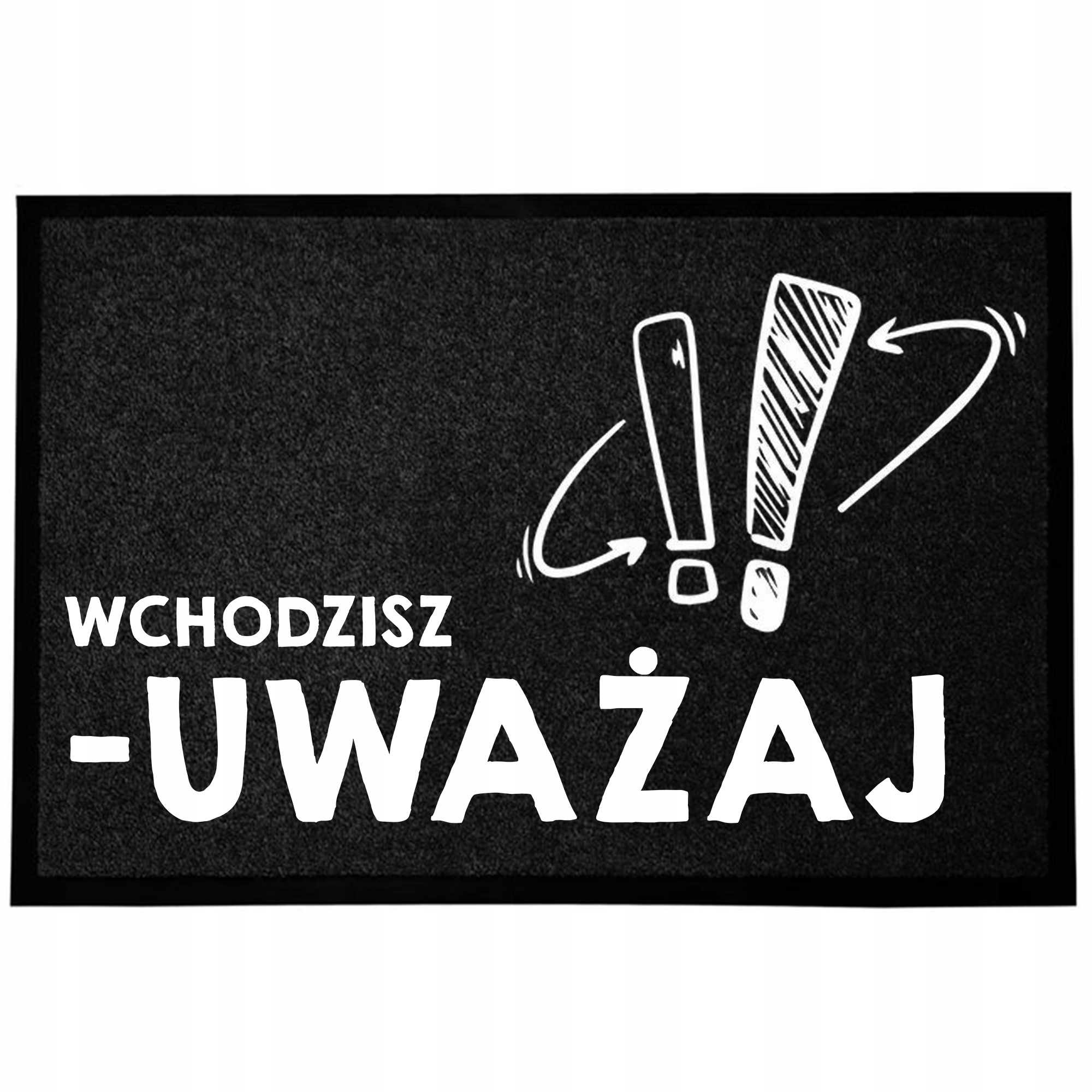 Wycieraczka Wejściowa Czarna 40X60CM Pod Drzwi Zabawna Wchodzisz To Uważaj