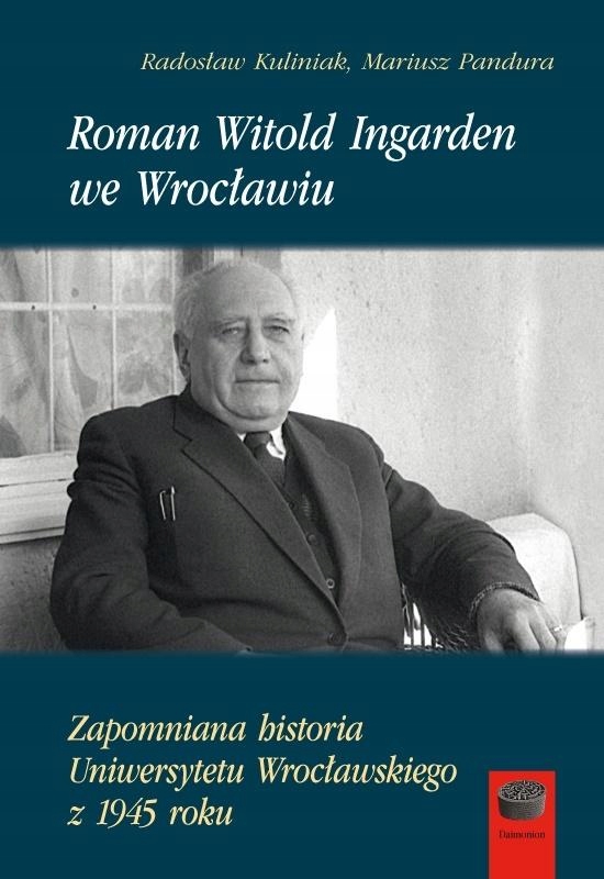 ROMAN WITOLD INGARDEN WE WROCŁAWIU MARIUSZ PANDURA, RADOSŁAW KULINIAK