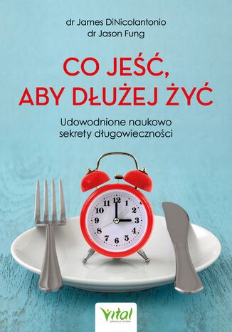 Co jeść, aby dłużej żyć Tytuł Co jeść, aby dłużej żyć