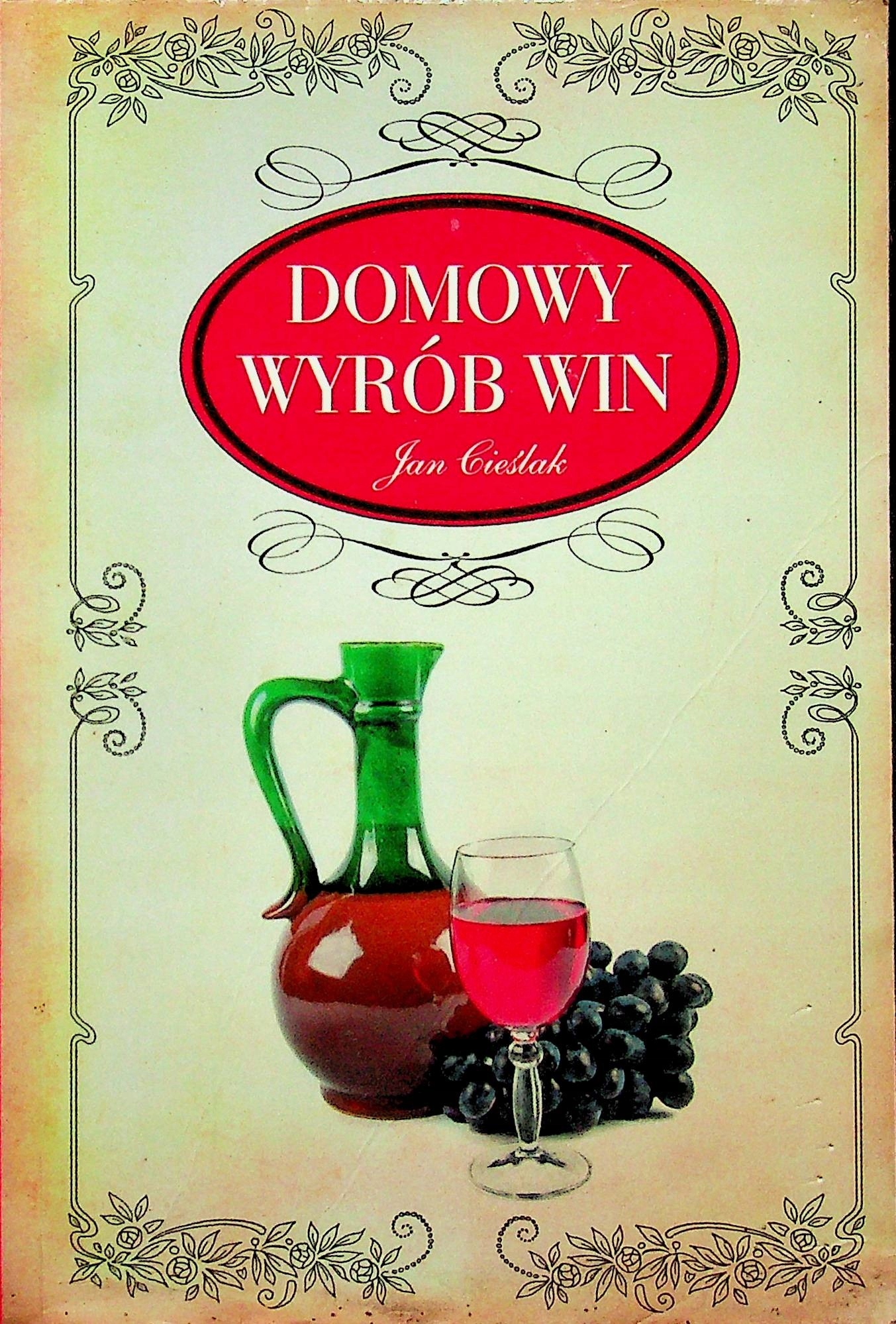 Domowy wyrób win Jan Cieślak NOWA