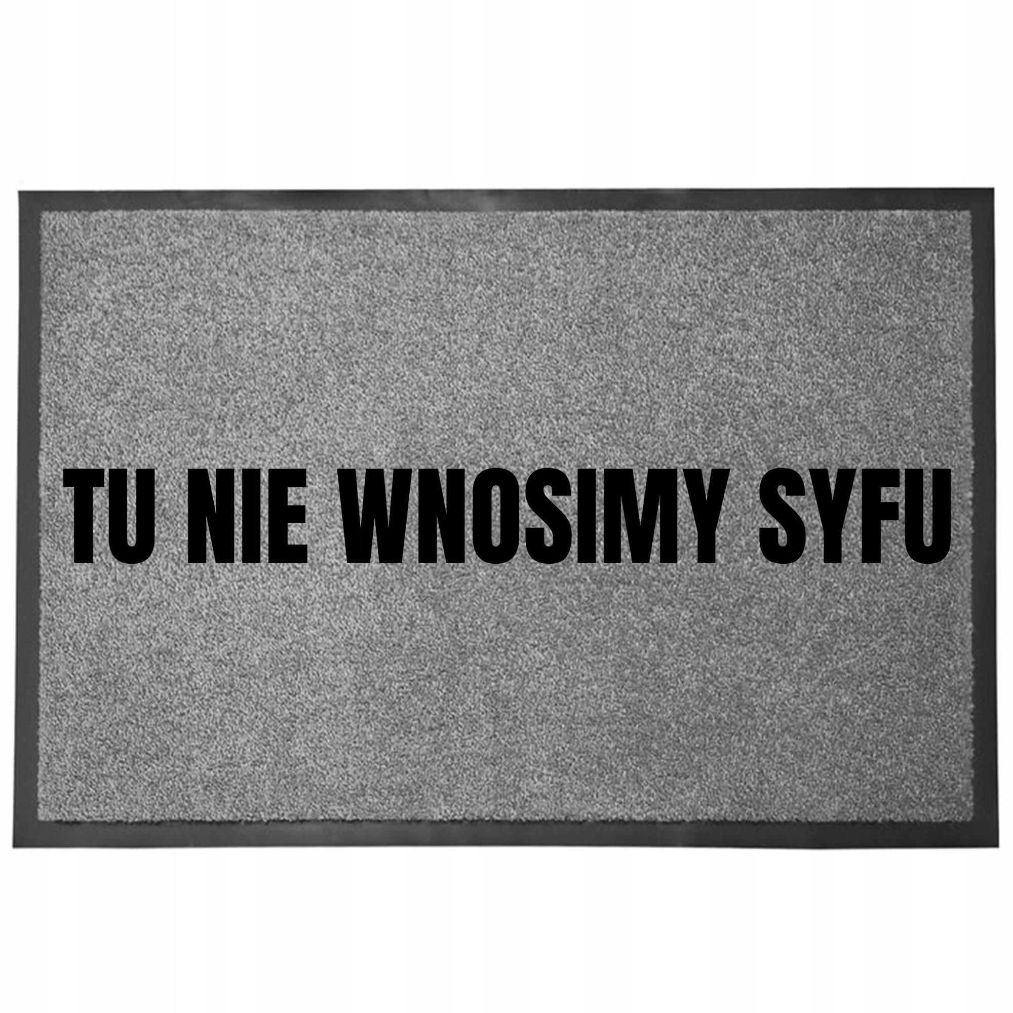 Wycieraczka Wejściowa Szara 40X60CM Pod Drzwi Humor Zabawna Tu Nie Wnosimy