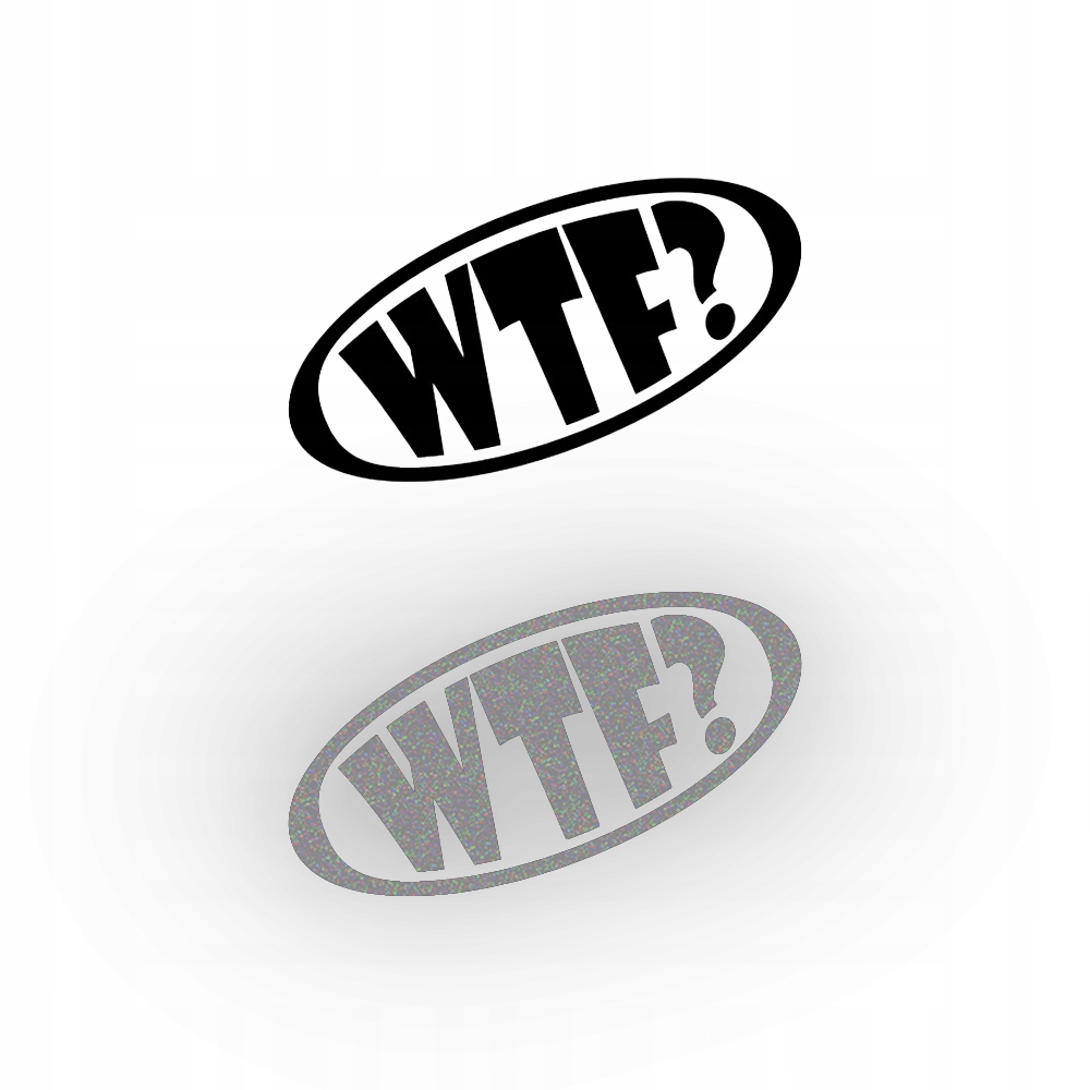 WTF - Naklejka na samochód na auto - ODBLASKOWA| HOLOGRAM