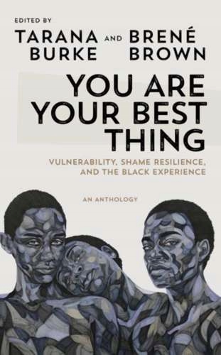 You Are Your Best Thing Vulnerability, Shame