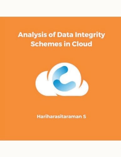 S, Hariharasitaraman Analysis of Data Integrity Schemes in Cloud