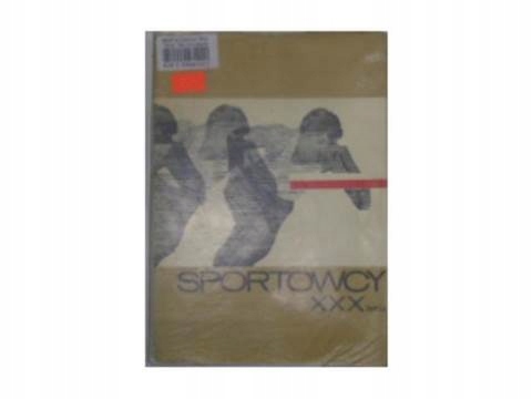 Sportowcy XXXlecia - praca zbiorowa