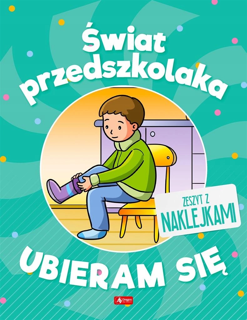 

Świat przedszkolaka Ubieram się Kd