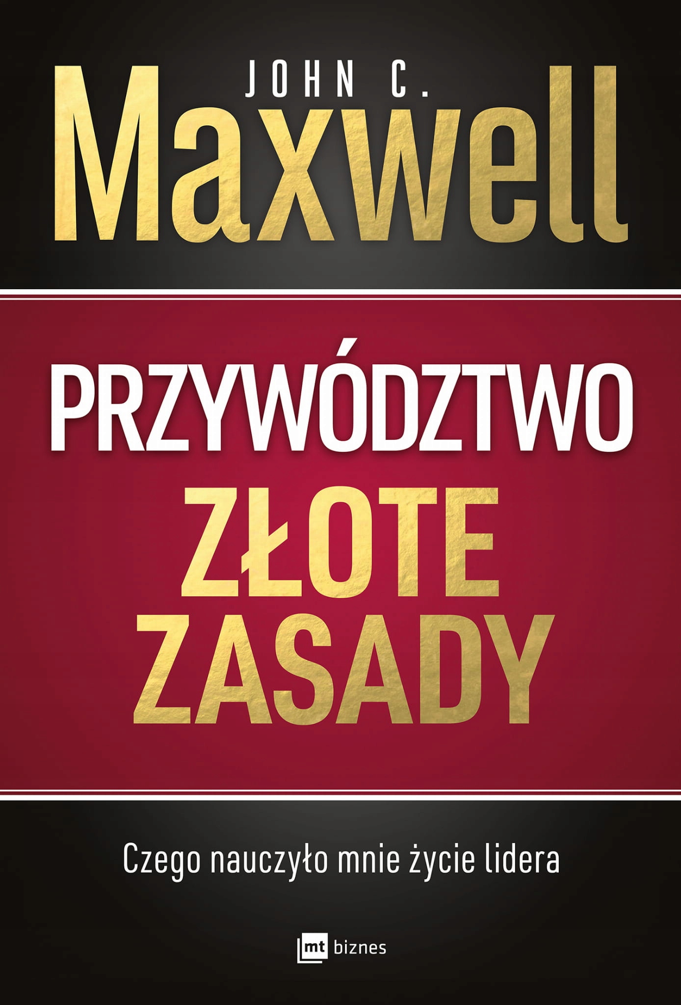 PRZYWÓDZTWO ZŁOTE ZASADY JOHN C. MAXWELL