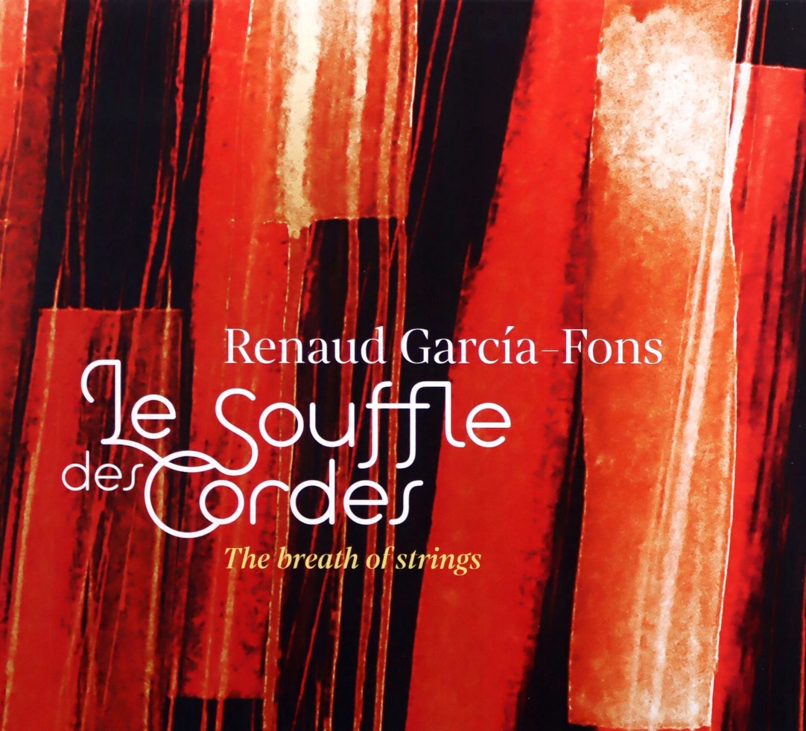 

Renaud Garcia-fons: Le Souffle Des Cordes The Br