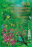 

Rok Pozytywnych Myśli Czarownicy Ewki Ewa Szadyn