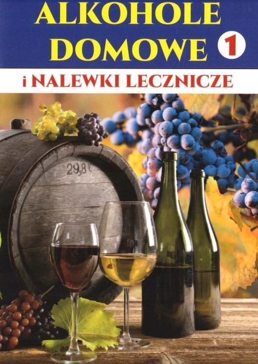 

Alkohole Domowe 1, Praca Zbiorowa