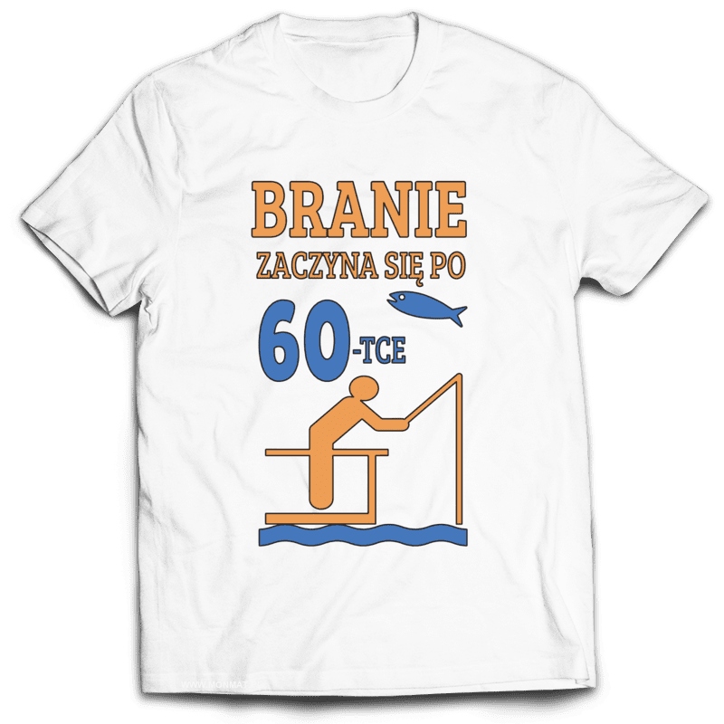 

Koszulka na Urodziny Branie Zaczyna Się Po 60 XL
