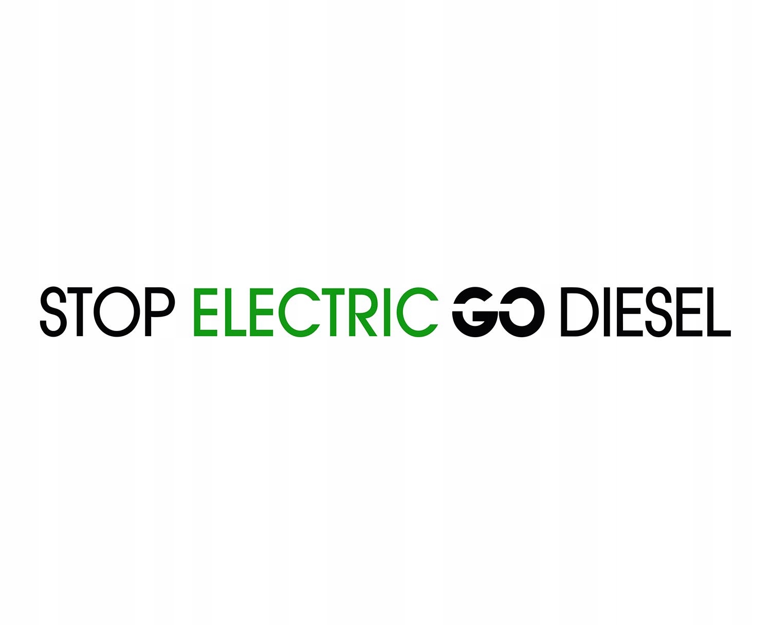 Naklejka Stop Electric Go Diesel