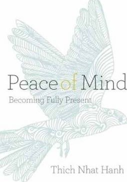 

Peace Of Mind Thich Nhat Hanh