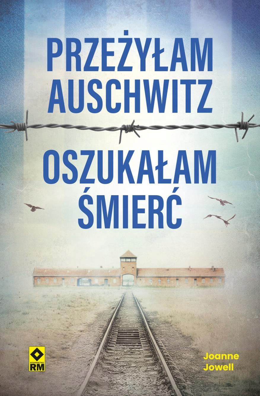 PRZEŻYŁAM AUSCHWITZ, OSZUKAŁAM ŚMIERĆ JOANNE JOWELL AUDIOBOOK