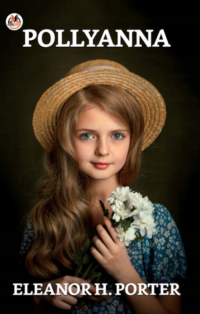 Pollyanna - Porter, Eleanor H.