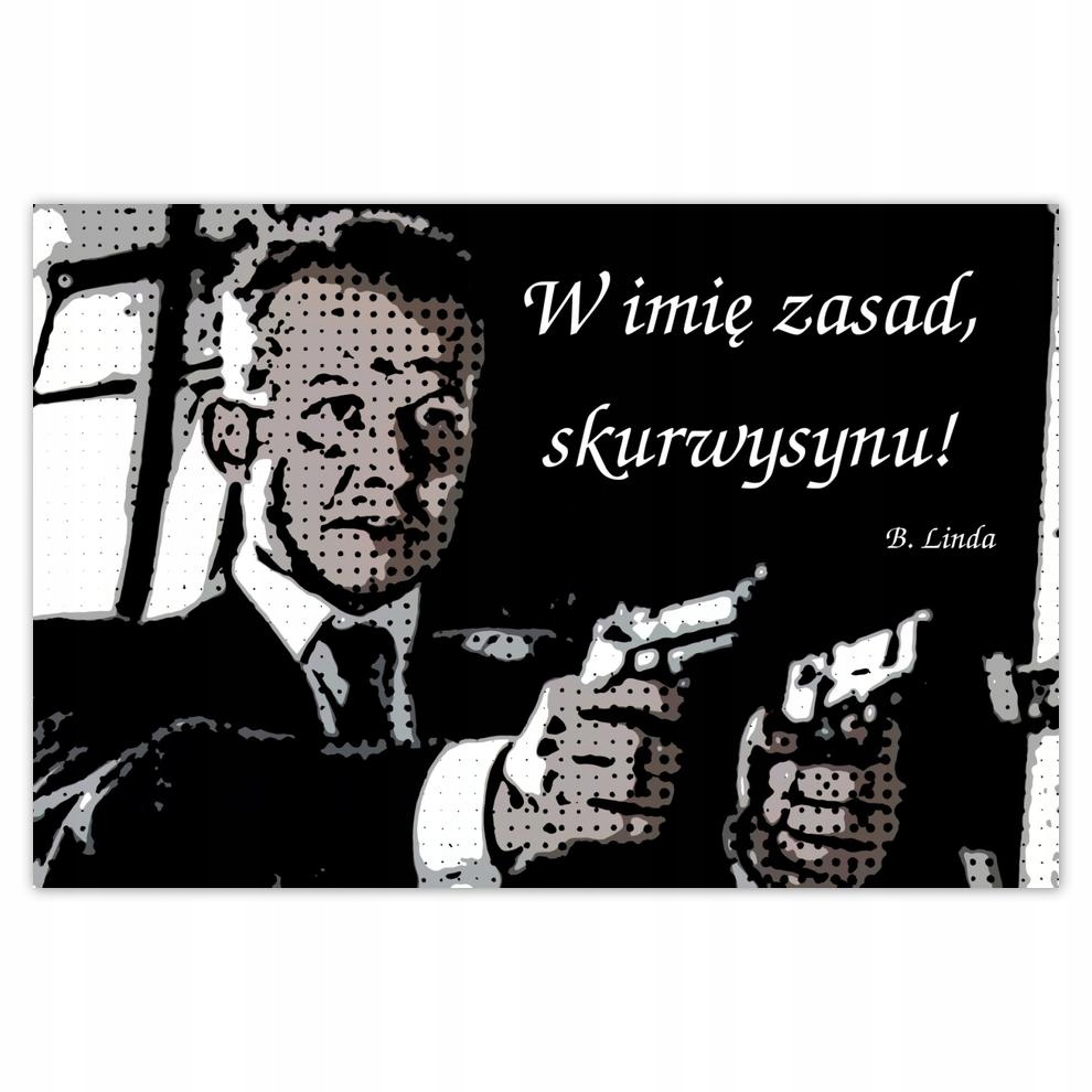

Plakaty 60x40 W imię zasad skurwysynu
