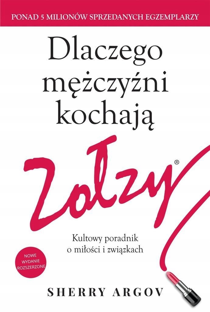 

Dlaczego Mężczyźni Kochają Zołzy, Sherry Argov