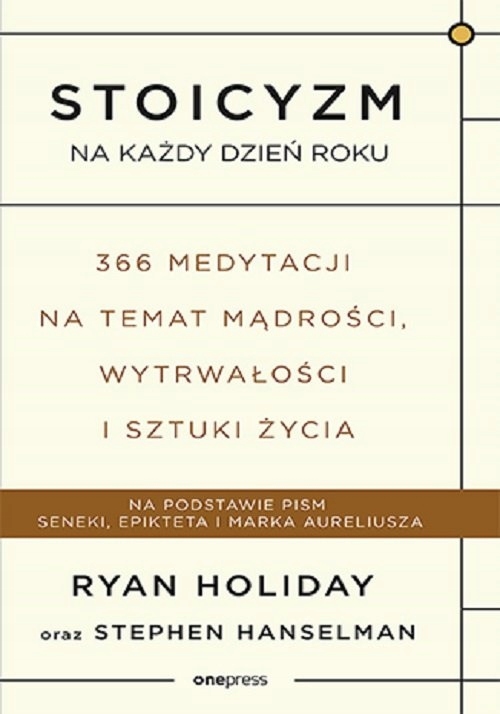 

Stoicyzm na każdy dzień roku 366 medytacji na te