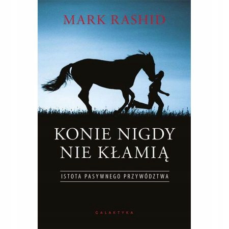 

Konie nigdy nie kłamią Mark Rashid