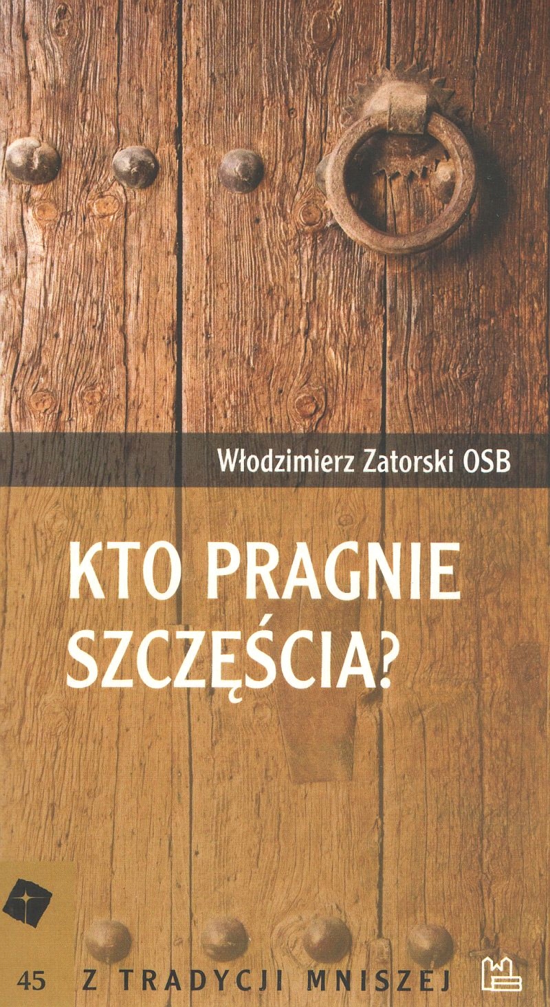 Kto pragnie szczęścia? Włodzimierz Zatorski Osb