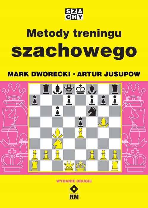 

Metody treningu szachowego. Wyd. II