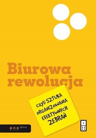 Biurowa rewolucja czyli sztuka organizowania efekt