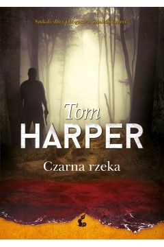 Czarna rzeka Tom Harper