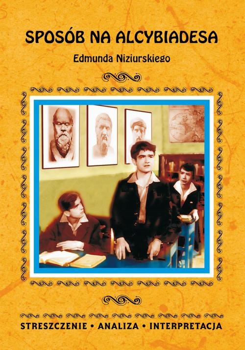 SPOSÓB NA ALCYBIADESA EDMUNDA NIZIURSKIEG.. EBOOK