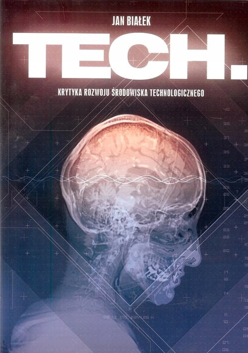 

Tech Krytyka rozwoju środowiska technologicznego