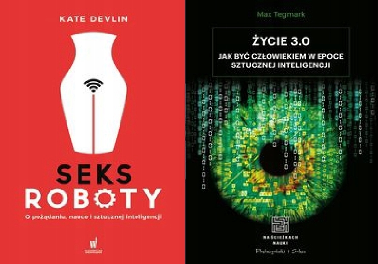 Seksroboty Życie 3.0 Jak być człowiekiem