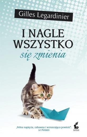 I nagle wszystko się zmienia Gilles Legardinier