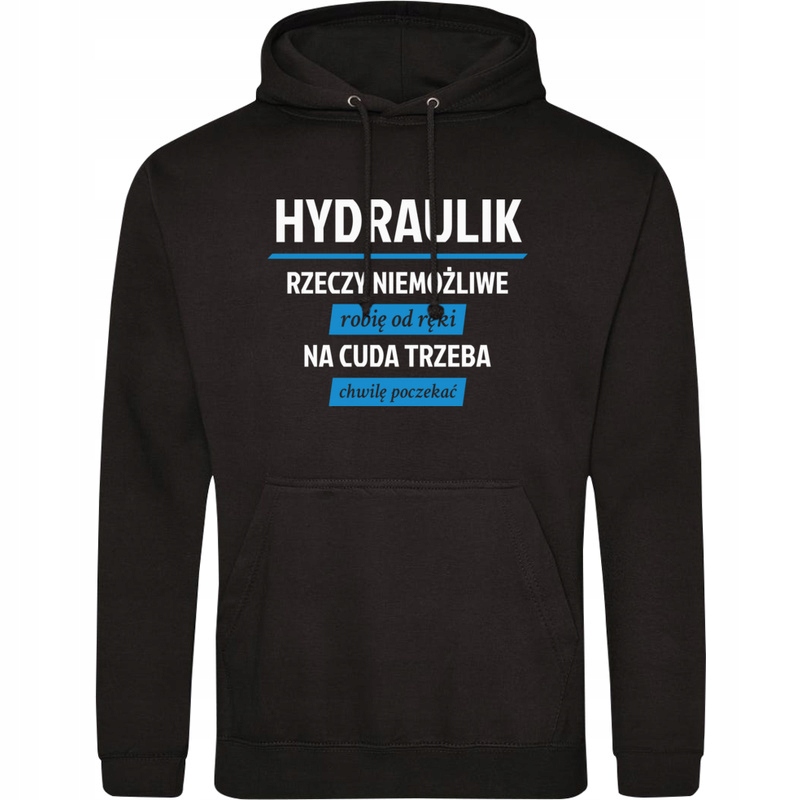 

Hydraulik rzeczy niemożliwe cuda bluza kapturem