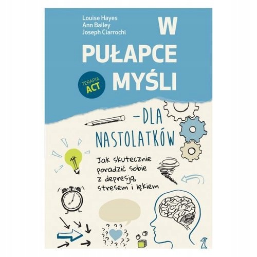 

W Pułapce Myśli Dla Nastolatków Poradnik