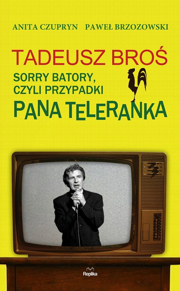 Tadeusz Broś Sorry Batory, czyli przypadki Pana