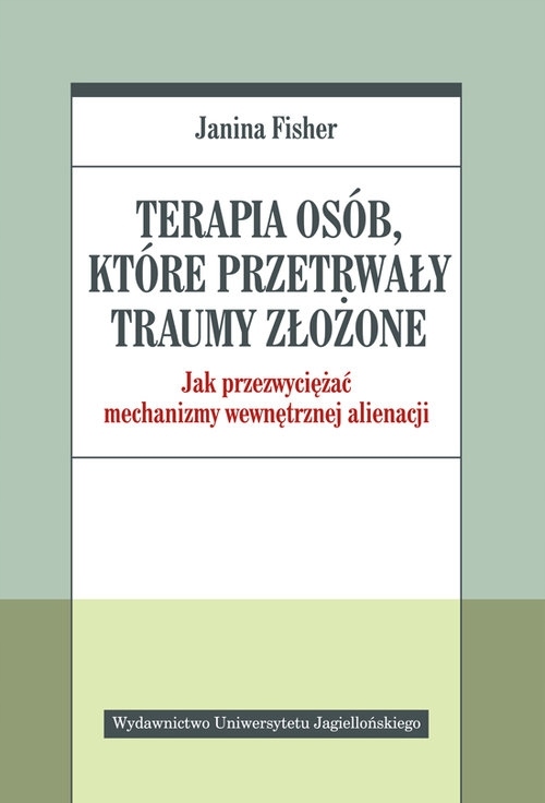 Terapia osób które przetrwały traumy złożone Janina Fisher-Zdjęcie-0