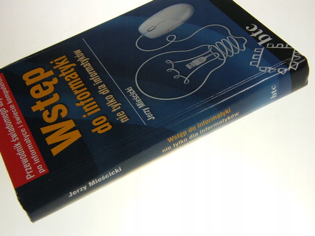 Wstęp do informatyki nie tylko dla informatyków Jerzy Mieścicki ISBN 9788360233948